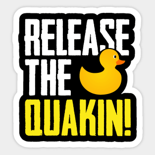 Release The Quackin Rubber Duck Sticker